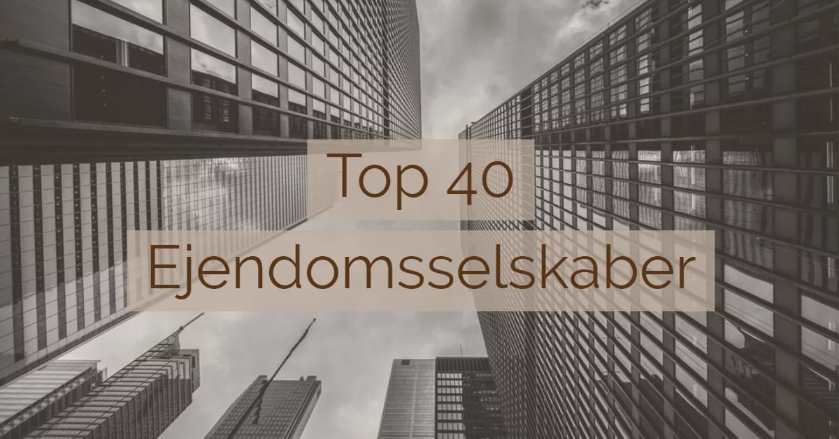 Tema: Top 40 Ejendomsselskaber: Historisk store værdiopskrivninger